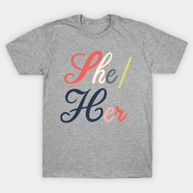 Pronouns--She/Her T-Shirt by galetea